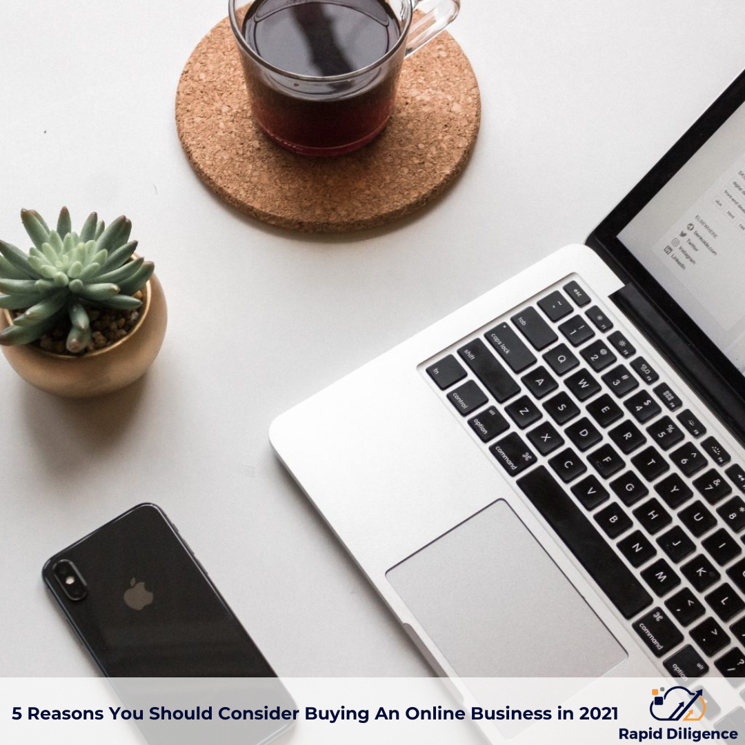 5 Reasons You Should Consider Buying An Online Business in 2021