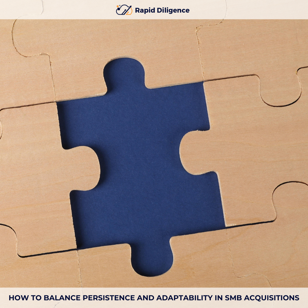 How to Balance Persistence and Adaptability in SMB Acquisitions