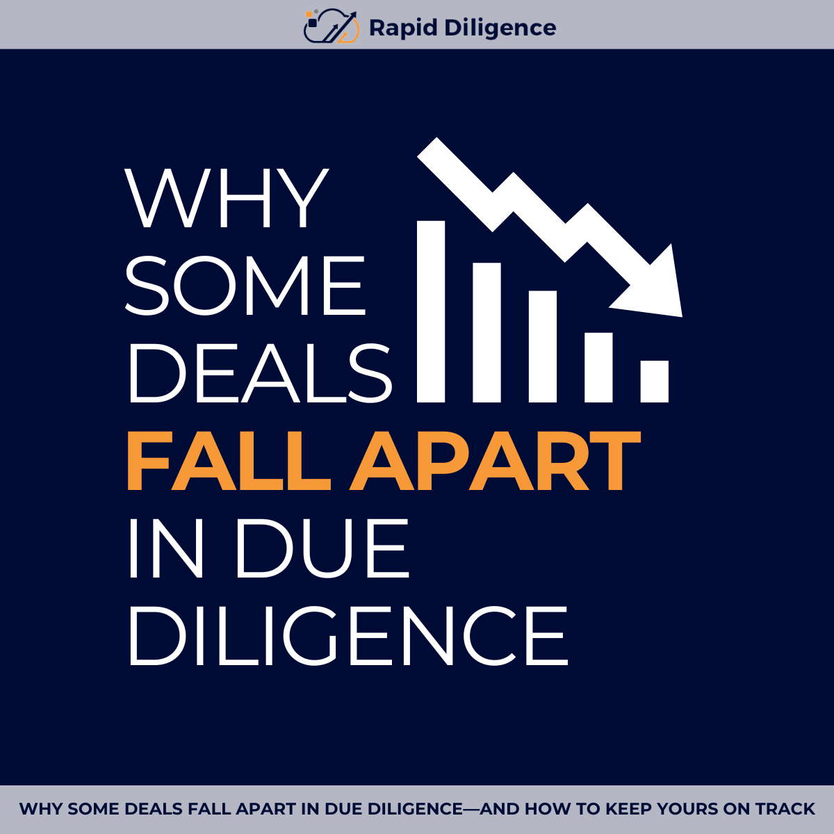 Why Some Deals Fall Apart in Due Diligence and How to Keep Yours on Track