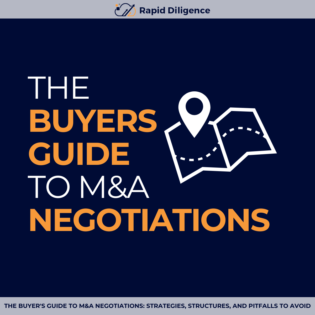 The Buyer's Guide to M&A Negotiations: Strategies, Structures, and Pitfalls to Avoid