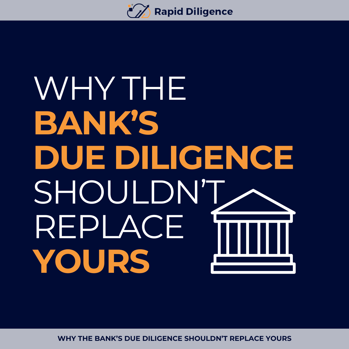 Why the Bank’s Due Diligence Shouldn't Replace Yours