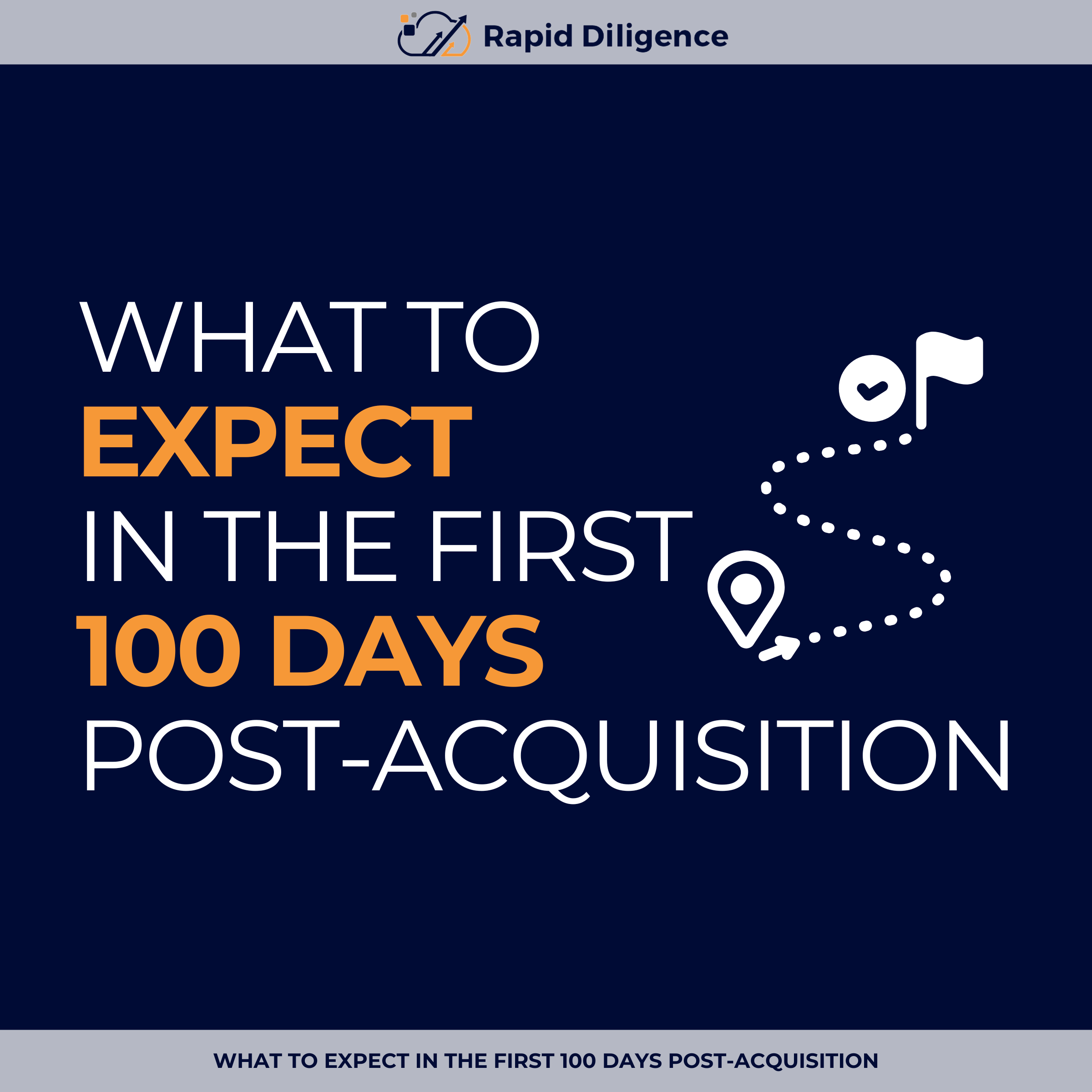 What to Expect in the First 100 Days Post-Acquisition