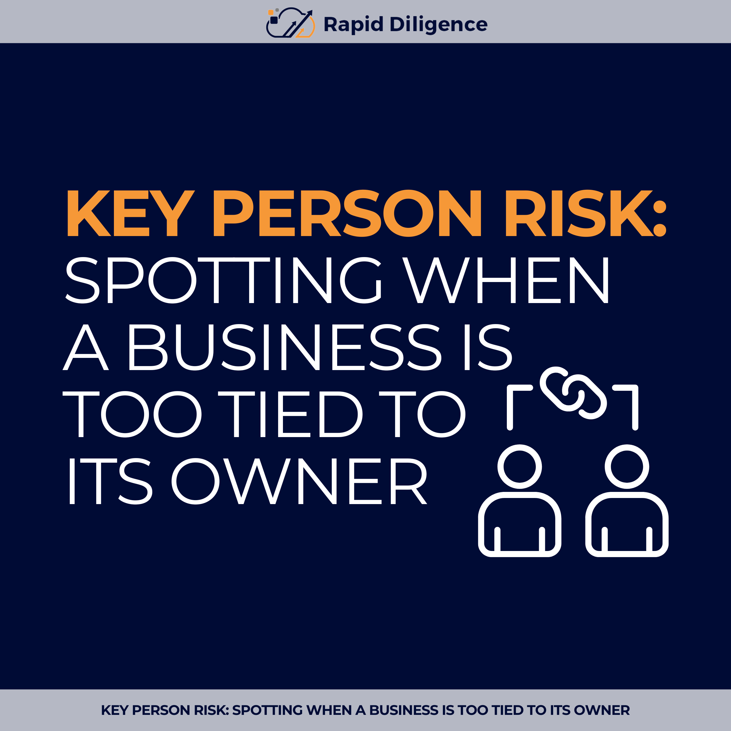 Key Person Risk: Spotting When a Business Is Too Tied to Its Owner