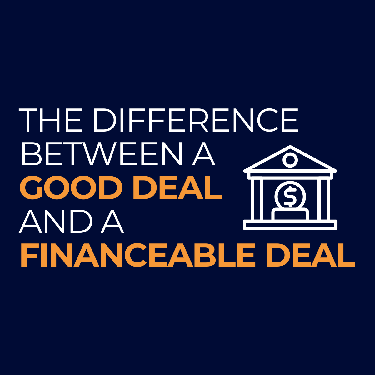 The Difference Between a Good Deal and a Financeable Deal