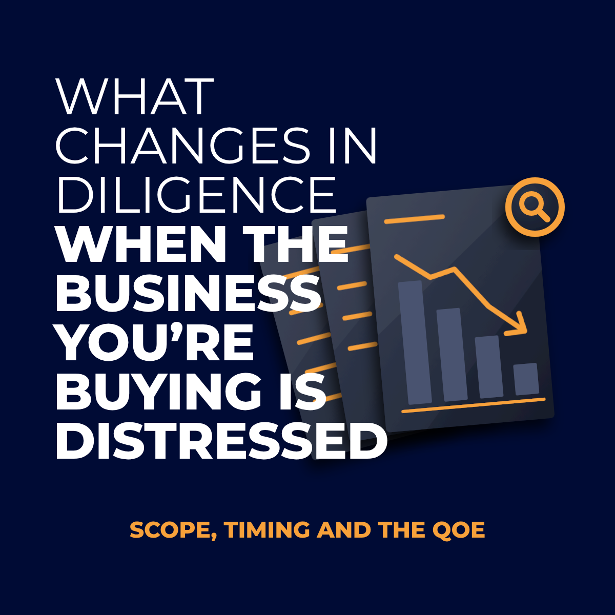 What Changes in Diligence When the Business You’re Buying is Distressed